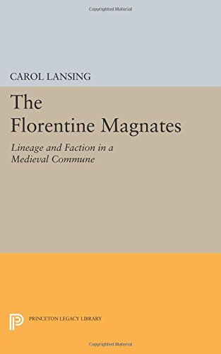 The Florentine Magnates Lineage and Faction in a Medieval Commune [Paperback]