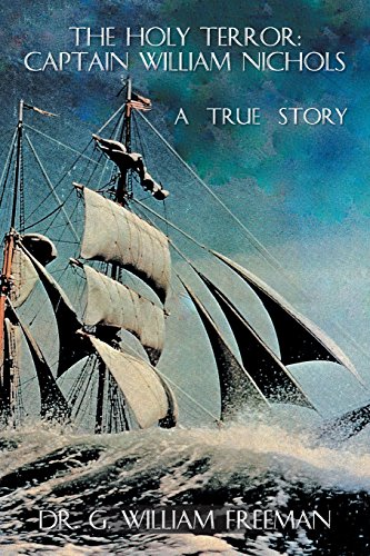 The Holy Terror Captain William Nichols A True Story [Paperback]