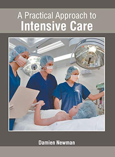 A Practical Approach to Intensive Care [Hardcover]