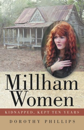 Millham Women Kidnapped, Kept Ten Years [Paperback]