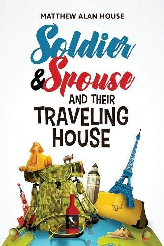 Soldier And Spouse And Their Traveling House [Paperback]