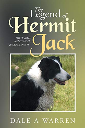 The Legend Of Hermit Jack  the World Needs More Bacon Bandits  [Paperback]