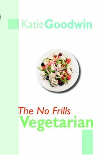 The No Frills Vegetarian [Paperback]