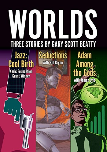 Worlds Three Stories By Gary Scott Beatty [Paperback]