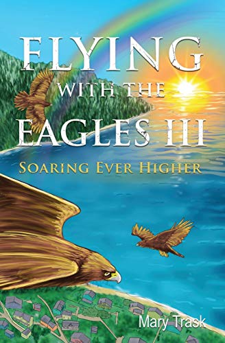 Flying ith the Eagles III  Soaring Ever Higher [Paperback]