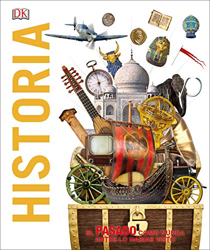 Historia: El pasado como nunca lo has visto antes [Hardcover]