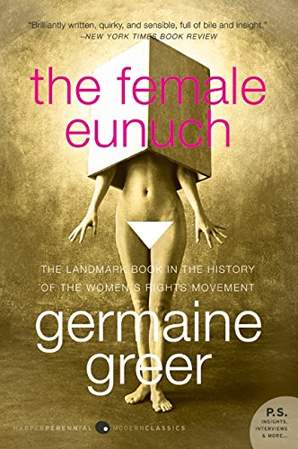 The Female Eunuch (p.S.) [Paperback]