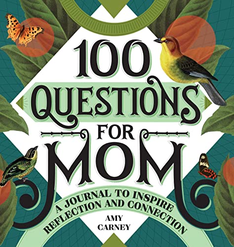 100 Questions for Mom: A Journal to Inspire Reflection and Connection [Hardcover]