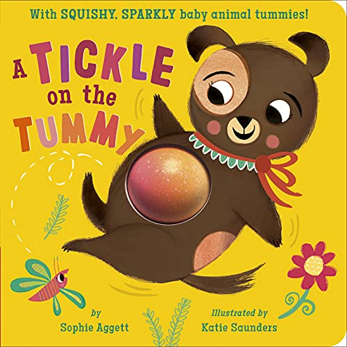 A Tickle on the Tummy!: With SQUISHY, SPARKLY