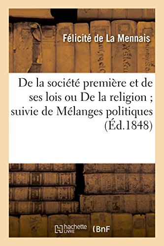 De la Societe Premiere et de Ses Lois Ou de la Religion Suivie de Melanges Poli [Paperback]