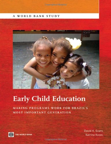 Early Child Education Making Programs Work for Brazil's Most Important Generati [Paperback]