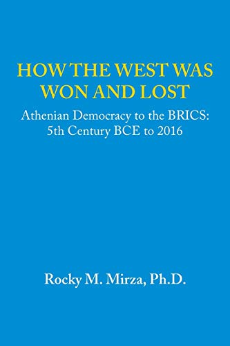 Ho The West Was Won And Lost Athenian Democracy To The Brics 5th Century Bce  [Paperback]