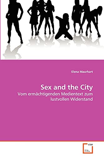 Sex And The City Vom Ermchtigenden Medientext Zum Lustvollen Widerstand (germa [Paperback]