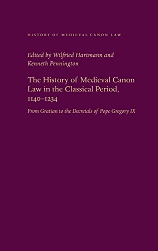 The History Of Medieval Canon La In The Classical Period, 1140-1234 (history Me [Hardcover]