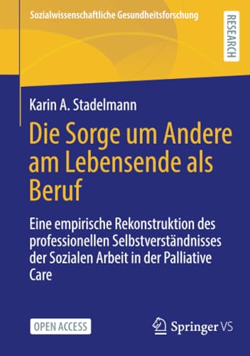 Die Sorge um Andere am Lebensende als Beruf: Eine empirische Rekonstruktion des  [Paperback]