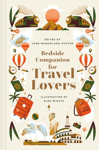 Bedside Companion for Travel Lovers: An anthology of intrepid journeys for every [Hardcover]