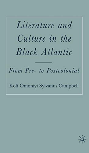 Literature and Culture in the Black Atlantic: From Pre- to Postcolonial [Hardcover]