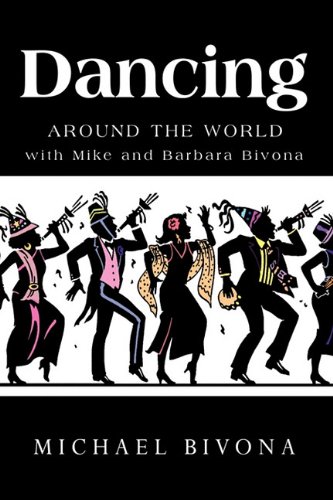 Dancing Around The World With Mike And Barbara Bivona [Hardcover]