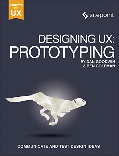 Designing UX Prototyping Because Modern Design is Never Static [Paperback]