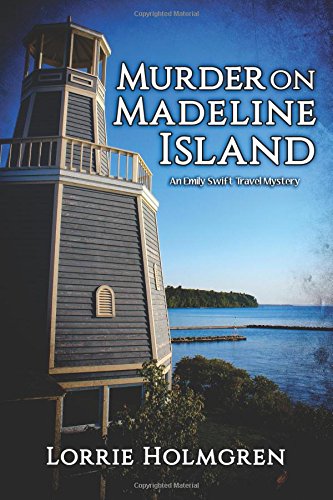 Murder On Madeline Island An Emily Sift Travel Mystery [Paperback]