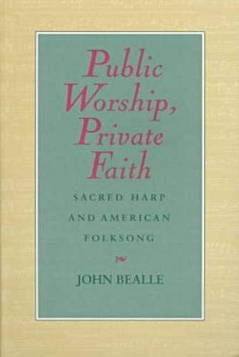 Public Worship, Private Faith: Sacred Harp an