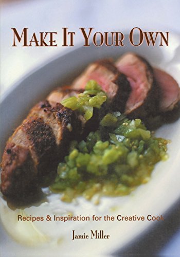 Make It Your On Recipes & Inspiration for the Creative Cook [Paperback]