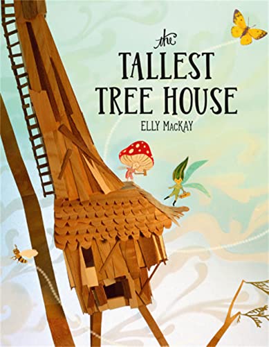 The Tallest Tree House [Hardcover]