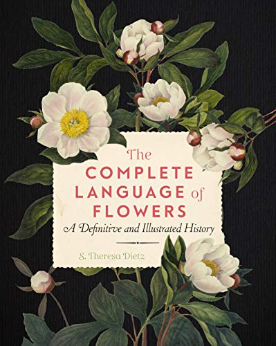 The Complete Language of Flowers: A Definitive and Illustrated History [Paperback]