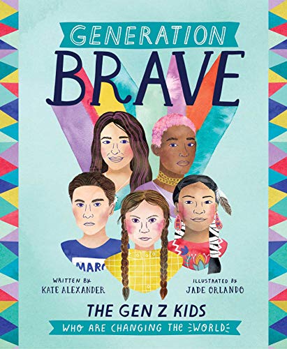 Generation Brave: The Gen Z Kids Who Are Chan