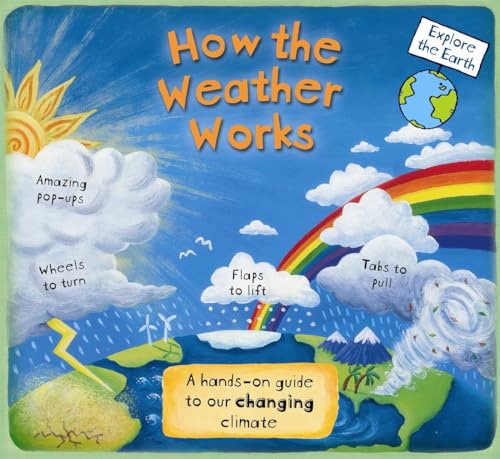 How the Weather Works: A Hands-on Guide to Our Changing Climate [Hardcover]