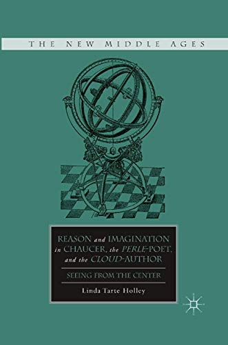 Reason and Imagination in Chaucer, the Perle-Poet, and the Cloud-Author: Seeing  [Paperback]