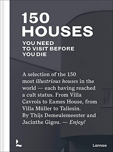 150 Houses You Need to Visit Before Your Die: A selection of the 150 most illust [Hardcover]