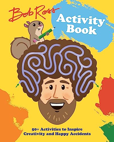 Bob Ross Activity Book: 50+ Activities to Inspire Creativity and Happy Accidents [Paperback]