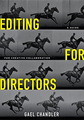 Editing for Directors: A Guide for Creative C