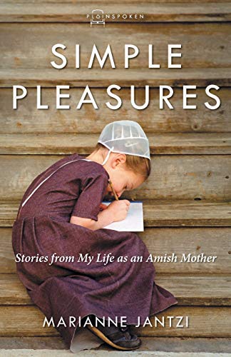 Simple Pleasures: Stories From My Life As An Amish Mother (plainspoken, Book Fou [Paperback]