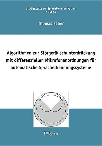 Algorithmen Zur Storgerauschunterdruckung Mit Differenziellen Mikrofonanordnunge [Paperback]