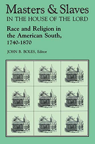 Masters And Slaves In The House Of The Lord Race And Religion In The American S [Paperback]