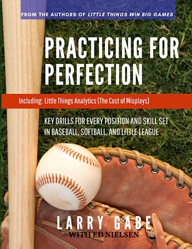 Practicing for Perfection  Key Drills for Every Position and Skill Set in Baseb [Paperback]