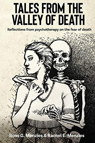 Tales from the Valley of Death Reflections from psychotherapy on the fear of de [Paperback]