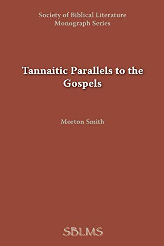 Tannaitic Parallels To The Gospels (journal Of Biblical Literature. Monograph Se [Paperback]