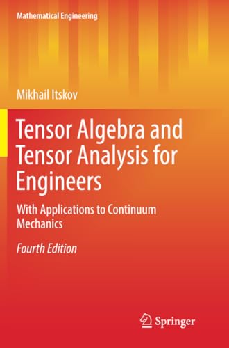 Tensor Algebra and Tensor Analysis for Engineers: With Applications to Continuum [Paperback]