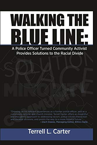 Walking The Blue Line A Police Officer Turned Community Activist Provides Solut [Paperback]