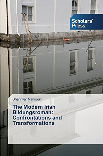 The Modern Irish Bildungsroman Confrontations And Transformations [Paperback]