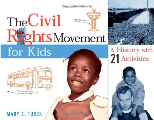 The Civil Rights Movement for Kids: A History with 21 Activities [Paperback]