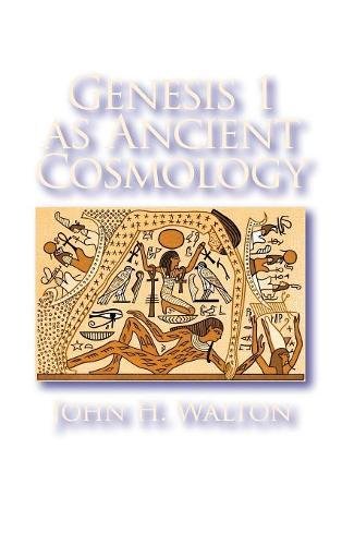 Genesis 1 as Ancient Cosmology [Hardcover]