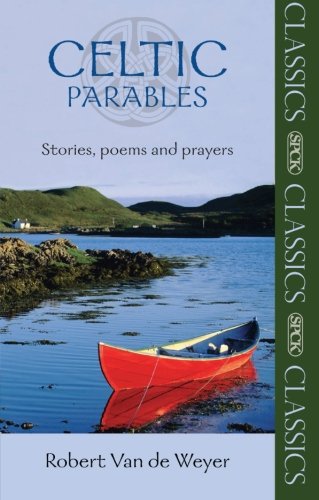 Celtic Parables - Stories, Poems And Prayers (spck Classics) [Paperback]