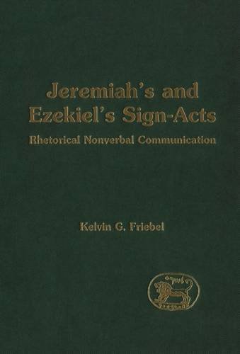 Jeremiah's and Ezekiel's Sign-Acts Rhetorical Nonverbal Communication [Hardcover]