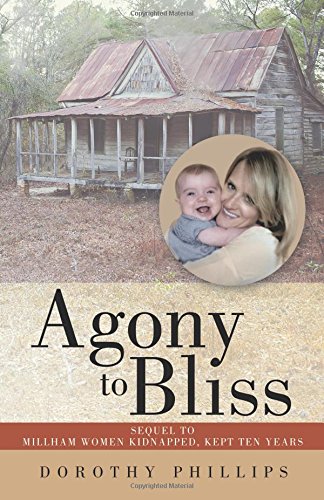 Agony To Bliss Sequel To Millham Women Kidnapped, Kept Ten Years [Paperback]