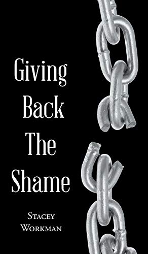 Giving Back the Shame [Hardcover]