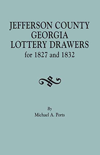 Jefferson County, Georgia, Lottery Draers For 1827 And 1832 [Paperback]